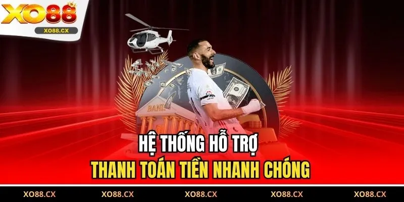 Hệ thống hỗ trợ thanh toán tiền nhanh chóng