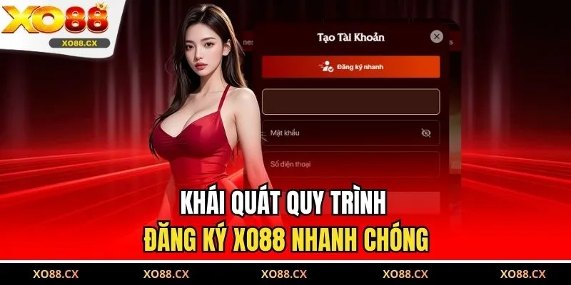 Khái quát quy trình đăng ký XO88 nhanh chóng