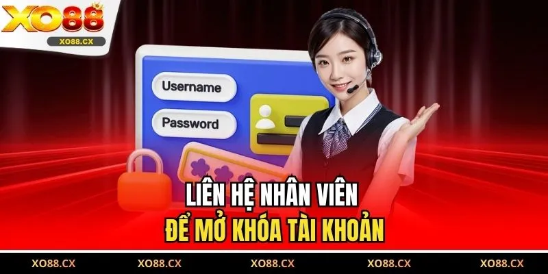 Liên hệ nhân viên để mở khóa tài khoản