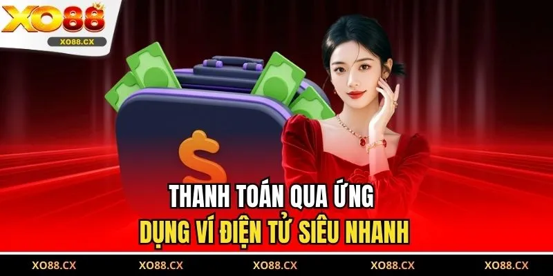 Thanh toán qua ứng dụng ví điện tử siêu nhanh